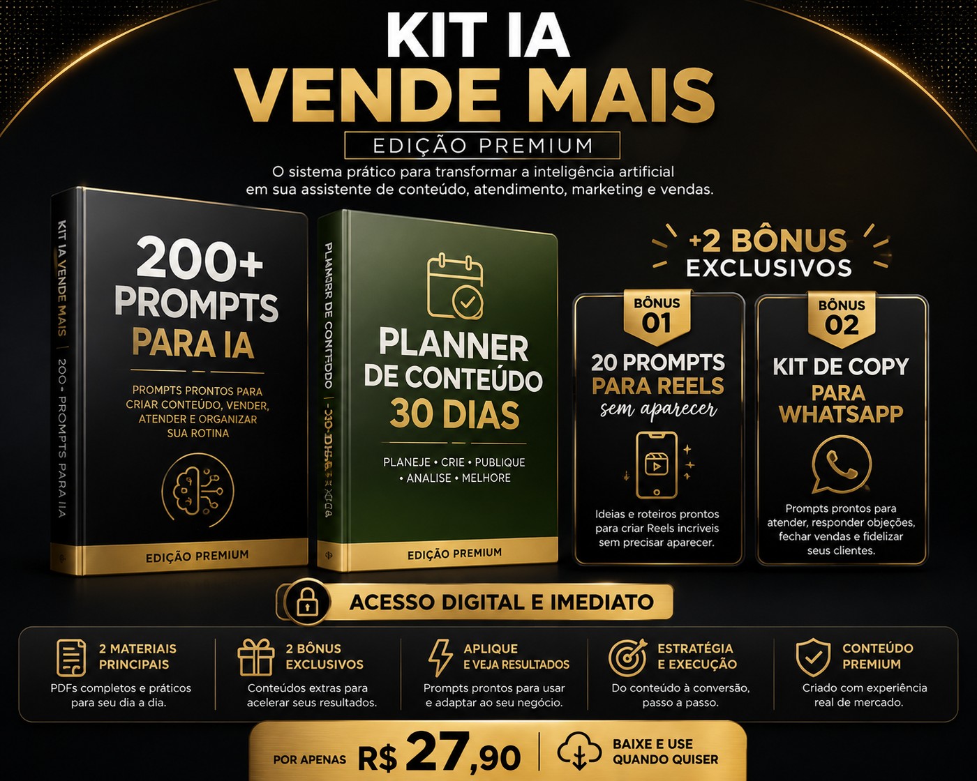 Kit IA Vende Mais — 200+ Prompts para IA, Planner de Conteúdo 30 Dias, Bônus 01: 20 Prompts para Reels sem aparecer, Bônus 02: Kit de Copy para WhatsApp